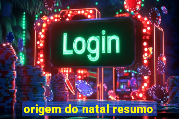 origem do natal resumo