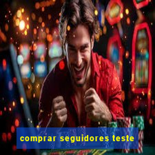 comprar seguidores teste