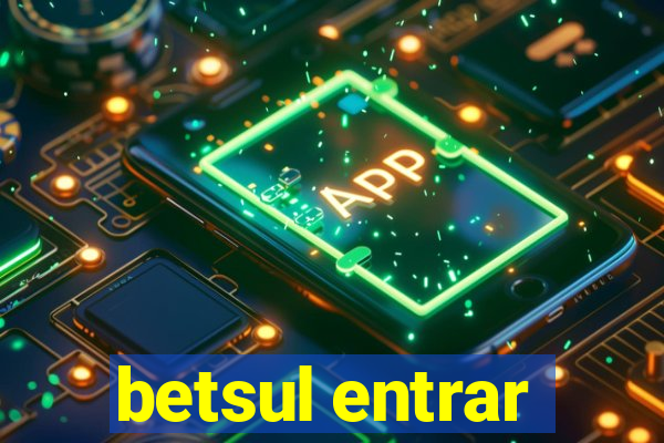 betsul entrar