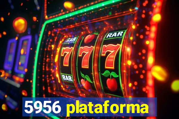 5956 plataforma