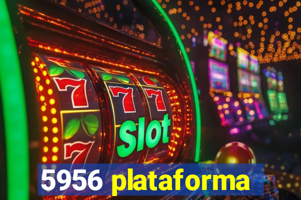 5956 plataforma