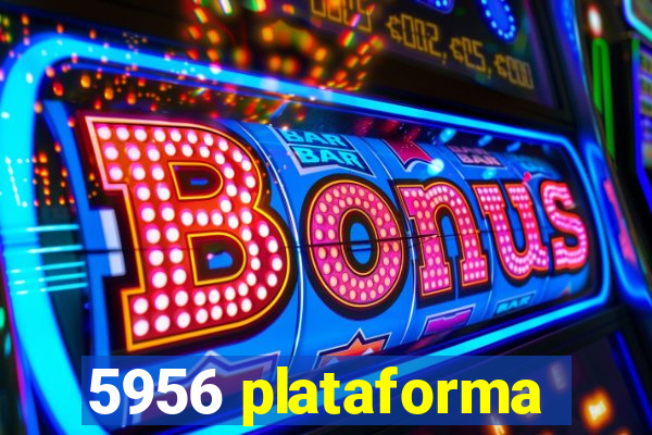 5956 plataforma