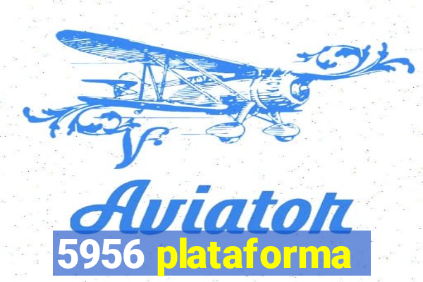 5956 plataforma