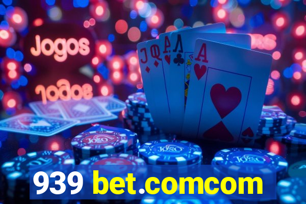 939 bet.comcom