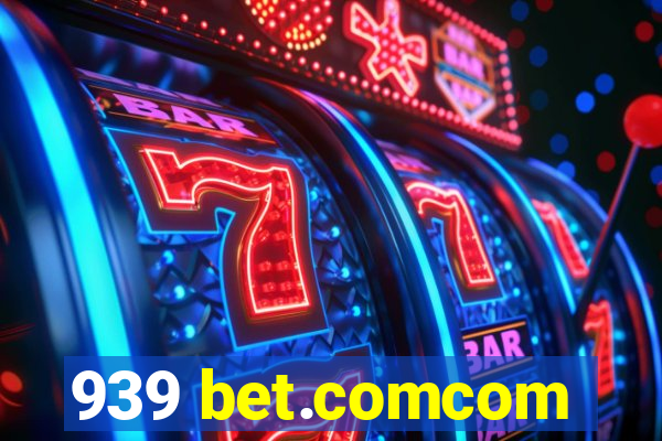 939 bet.comcom