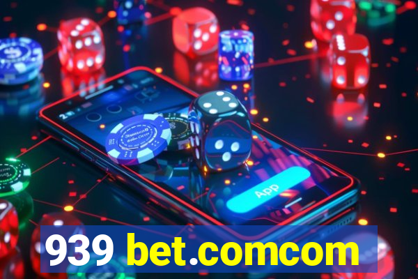 939 bet.comcom