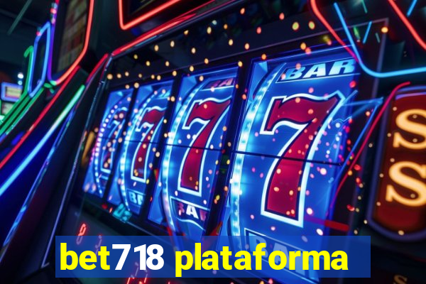 bet718 plataforma