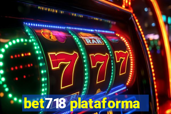 bet718 plataforma