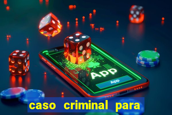 caso criminal para resolver pdf