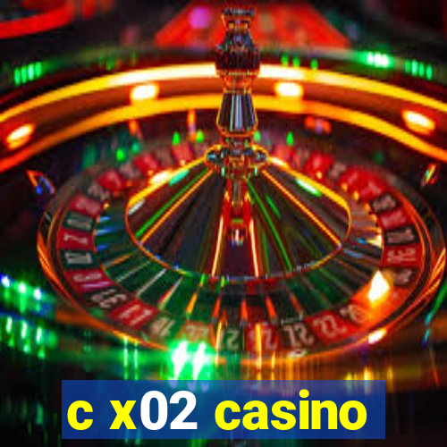 c x02 casino