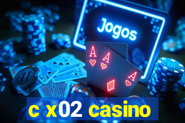 c x02 casino