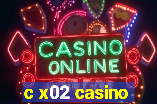 c x02 casino