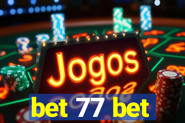 bet 77 bet