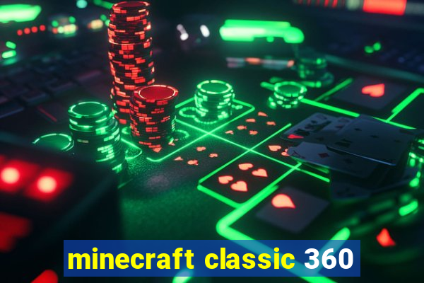 minecraft classic 360