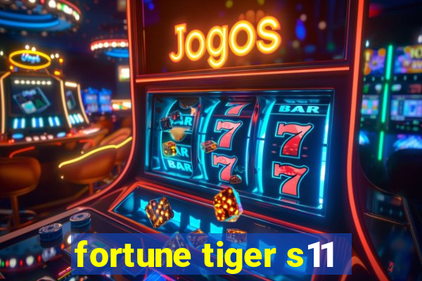 fortune tiger s11