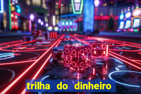 trilha do dinheiro gemeos investem