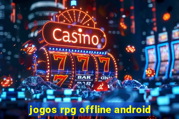 jogos rpg offline android