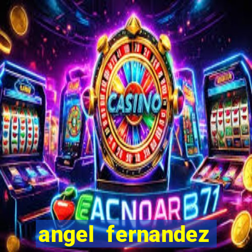 angel fernandez only fans