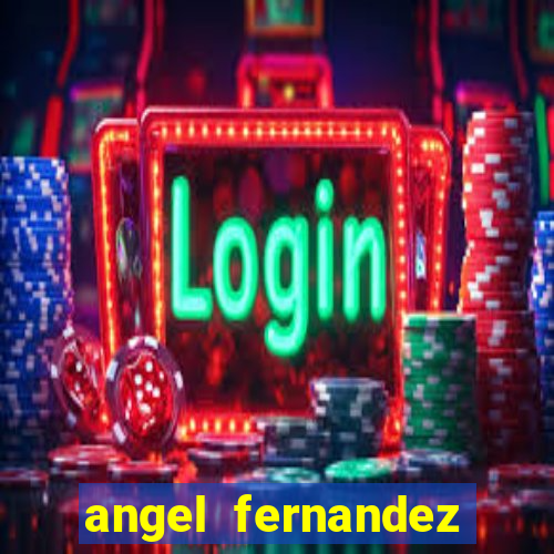 angel fernandez only fans