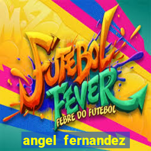 angel fernandez only fans