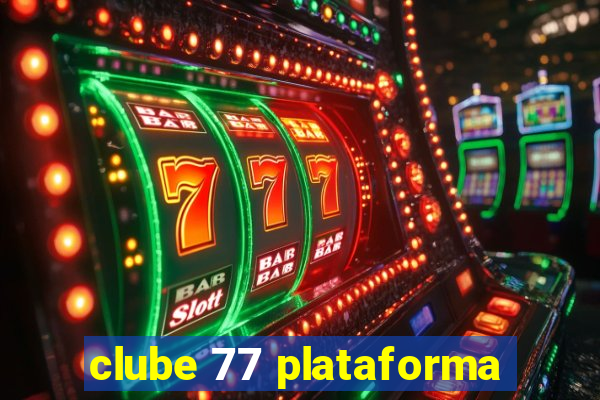 clube 77 plataforma