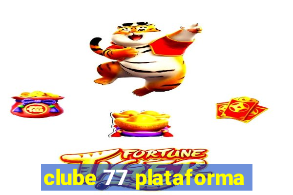 clube 77 plataforma