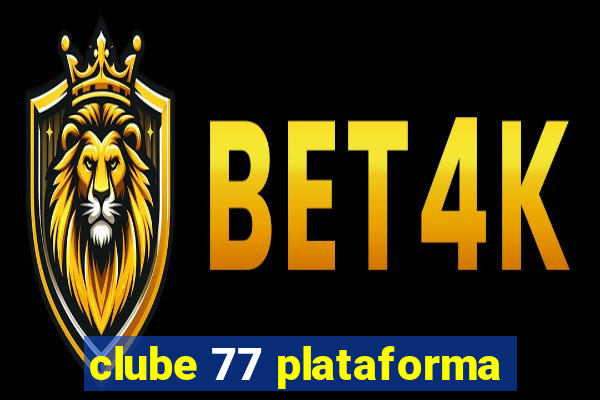 clube 77 plataforma