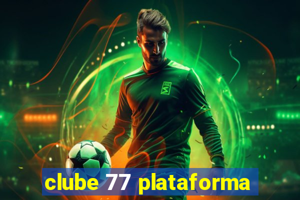 clube 77 plataforma