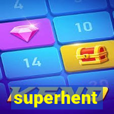 superhent