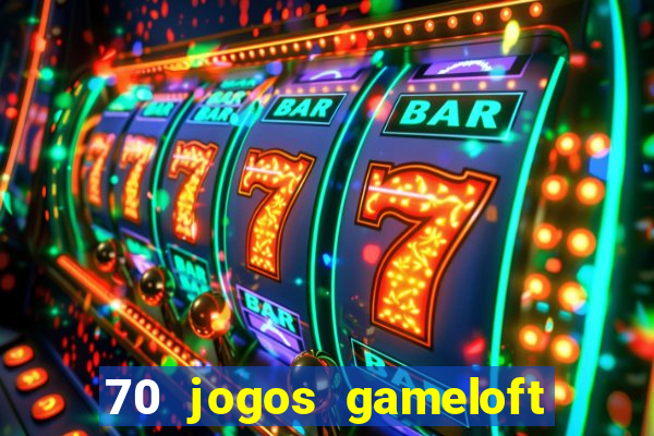 70 jogos gameloft para celular