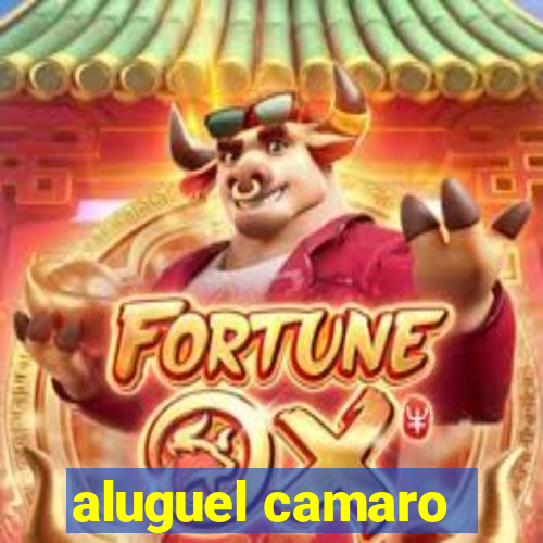 aluguel camaro