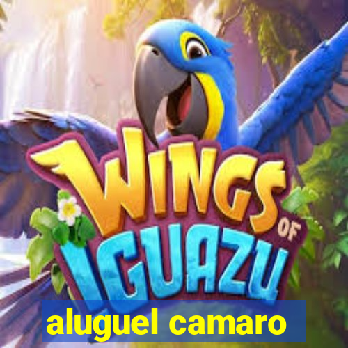 aluguel camaro