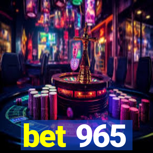 bet 965