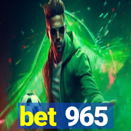 bet 965