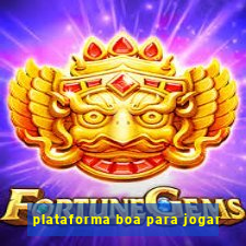 plataforma boa para jogar