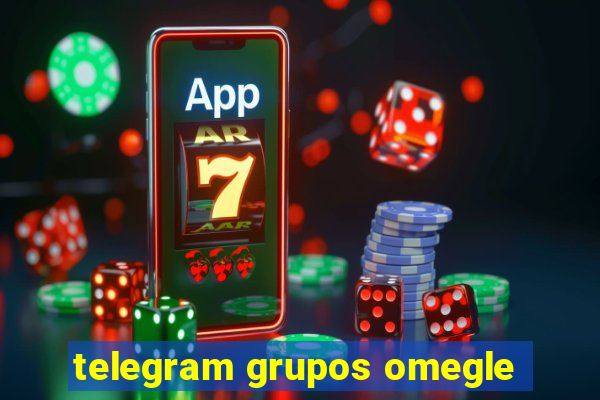 telegram grupos omegle