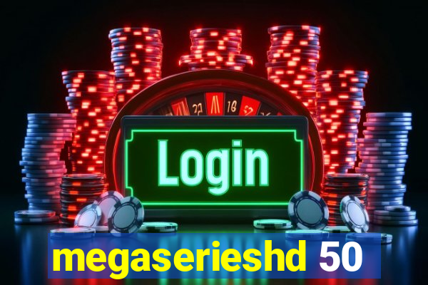 megaserieshd 50