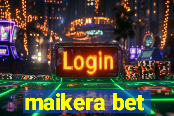 maikera bet