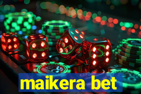 maikera bet