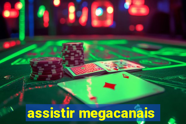 assistir megacanais