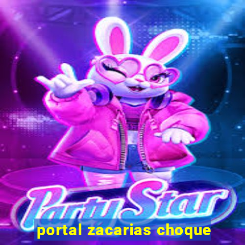 portal zacarias choque