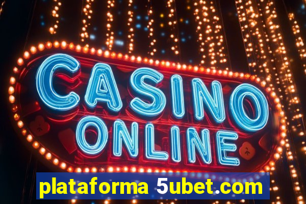 plataforma 5ubet.com