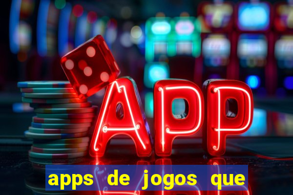 apps de jogos que pagam de verdade