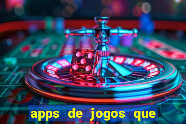 apps de jogos que pagam de verdade