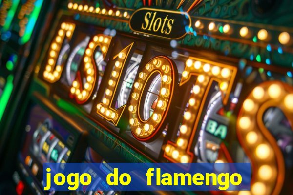 jogo do flamengo ao vivo rede canais