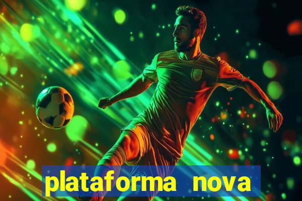 plataforma nova lançada hoje