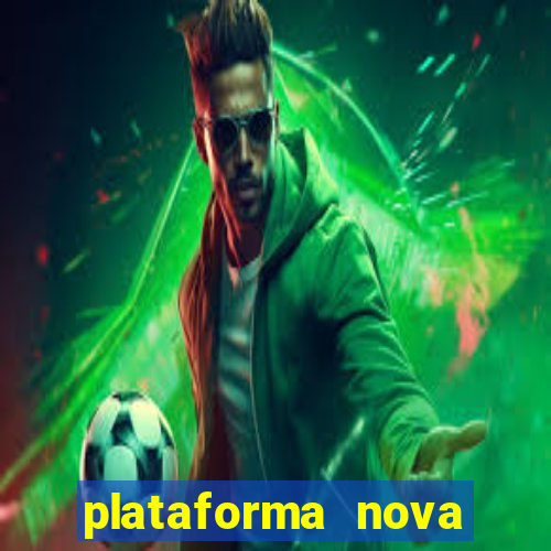 plataforma nova lançada hoje