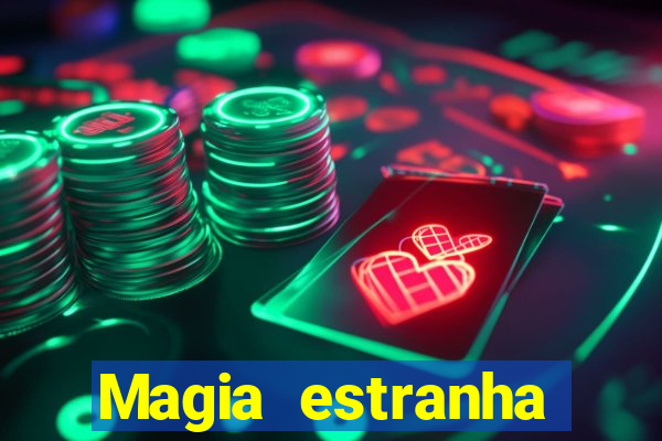 Magia estranha filme completo dublado