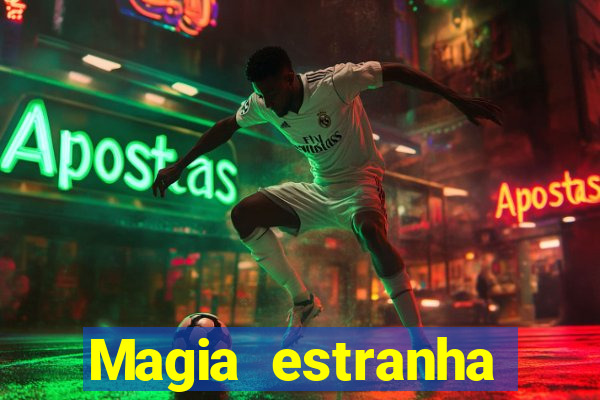 Magia estranha filme completo dublado