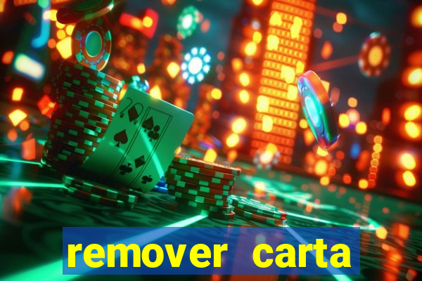 remover carta history reborn